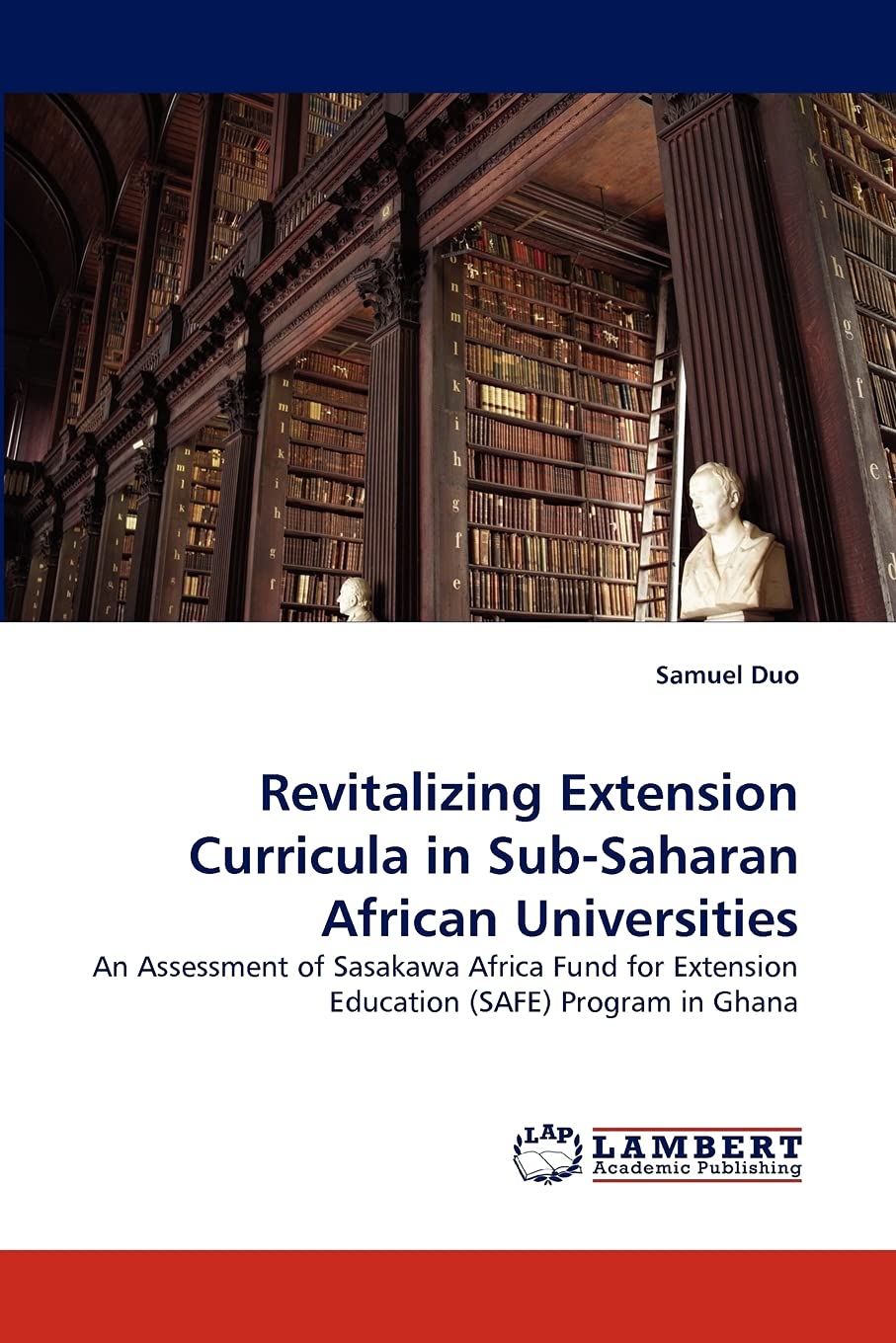 Revitalizing Extension Curricula in SubSaharan African Universities: An Assessment of Sasakawa Africa Fund for Extension Educat,Used