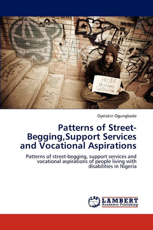 Patterns of StreetBegging,Support Services and Vocational Aspirations: Patterns of streetbegging, support services and vocatio,Used