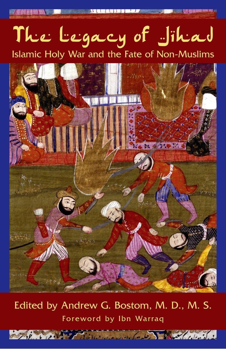 The Legacy Of Jihad: Islamic Holy War And The Fate Of Nonmuslims