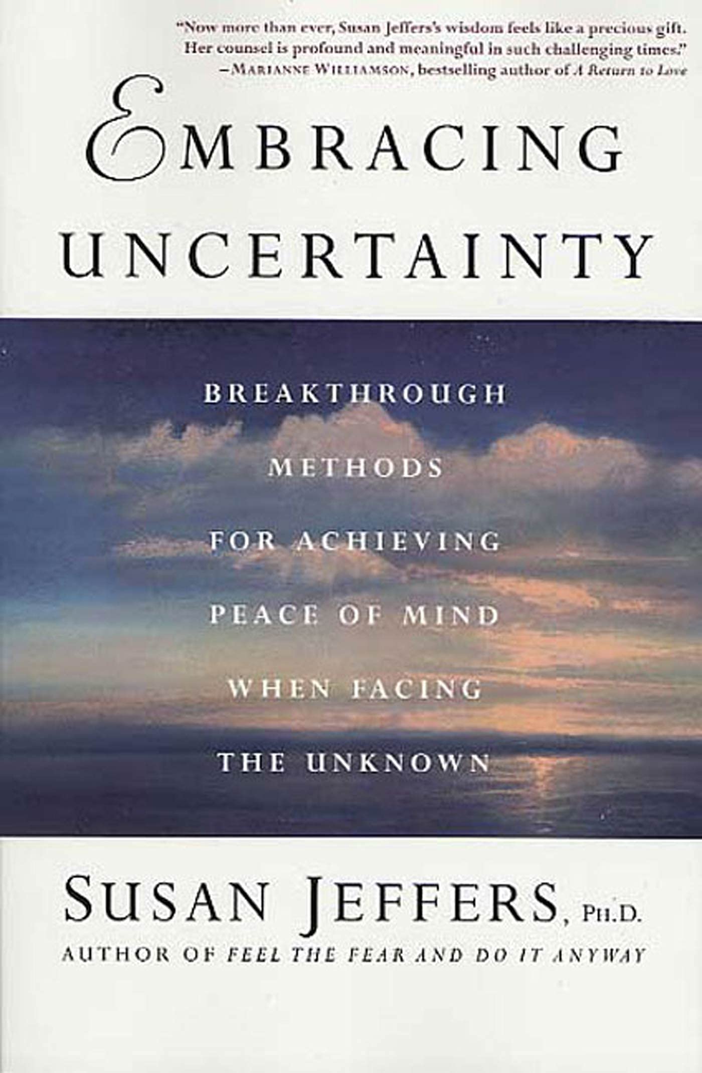 Embracing Uncertainty: Breakthrough Methods for Achieving Peace of Mind When Facing the Unknown,New