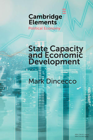State Capacity and Economic Development: Present and Past (Elements in Political Economy),Used