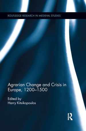 Agrarian Change and Crisis in Europe, 12001500 (Routledge Research in Medieval Studies),Used