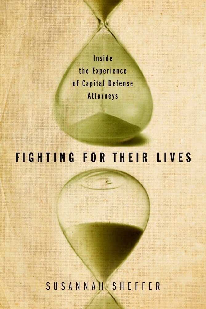 Fighting for Their Lives: Inside the Experience of Capital Defense Attorneys,Used