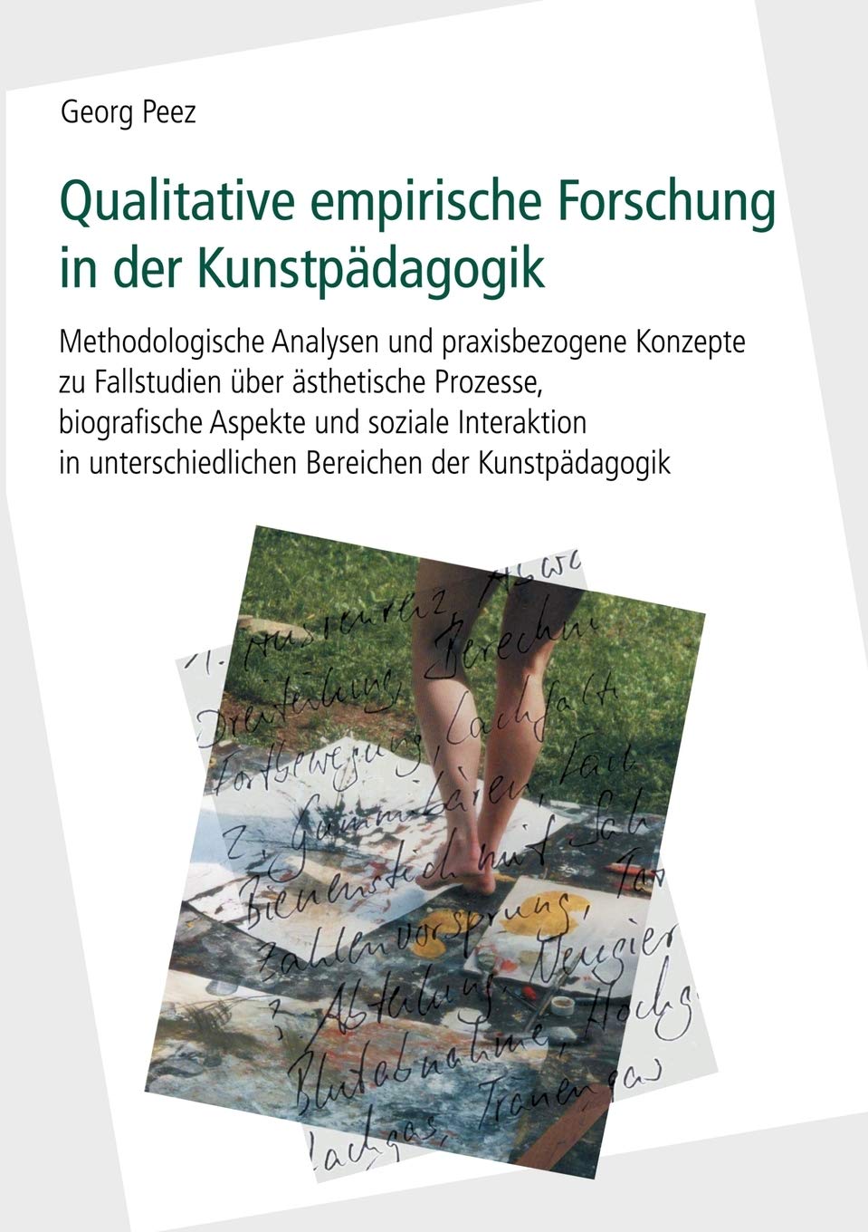 Qualitative empirische Forschung in der Kunstpdagogik: Methodologische Analysen und praxisbezogene Konzepte zu Fallstudien ber s,Used