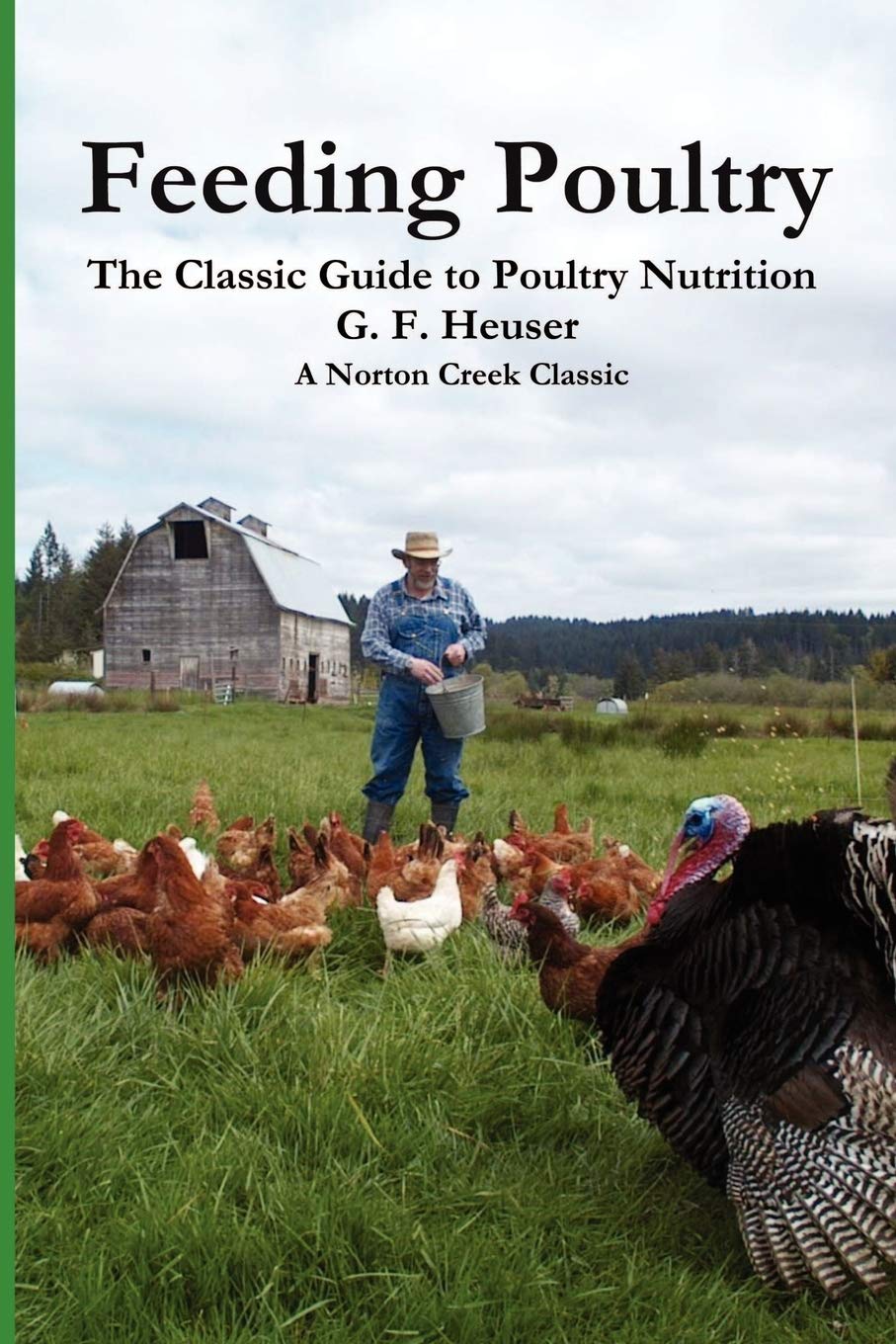 Feeding Poultry: The Classic Guide to Poultry Nutrition for Chickens, Turkeys, Ducks, Geese, Gamebirds, and Pigeons,Used