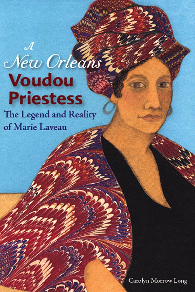 A New Orleans Voudou Priestess: The Legend And Reality Of Marie Laveau,New