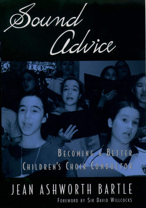 Sound Advice: Becoming a Better Children's Choir Conductor,Used