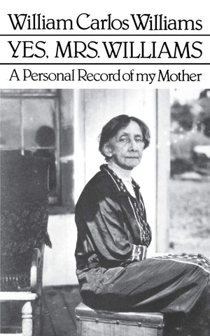 Yes, Mrs. Williams: Poet'S Portrait Of His Mother,Used