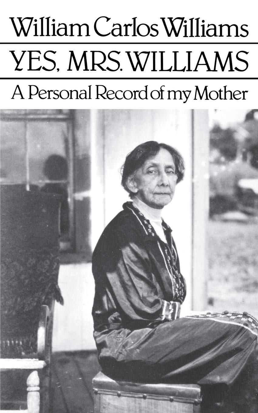 Yes, Mrs. Williams: Poet'S Portrait Of His Mother,Used