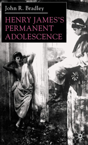Henry Jamess Permanent Adolescence