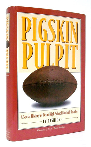 Pigskin Pulpit: A Social History of Texas High School Football Coaches,Used