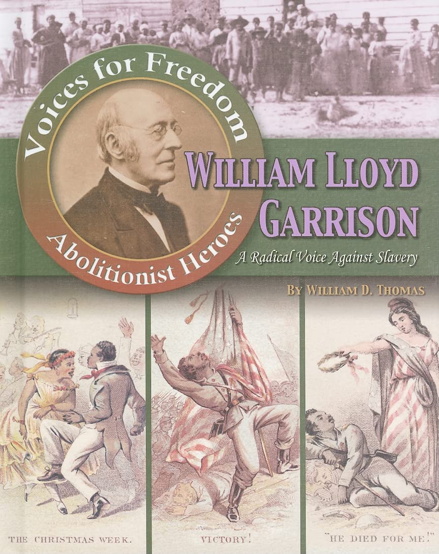 William Lloyd Garrison: A Radical Voice Against Slavery (Voices for Freedom),Used