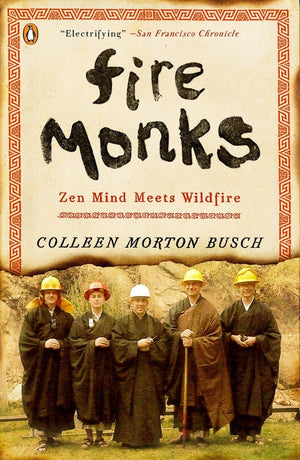 Fire Monks: Zen Mind Meets Wildfire,Used