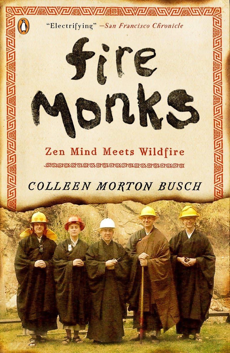 Fire Monks: Zen Mind Meets Wildfire,Used