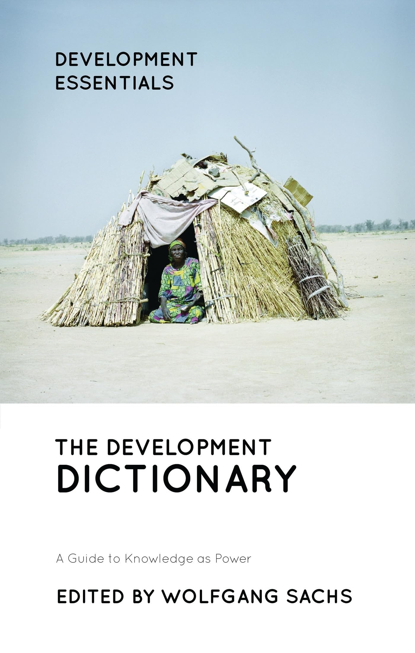 The Development Dictionary: A Guide to Knowledge as Power (Development Essentials),Used