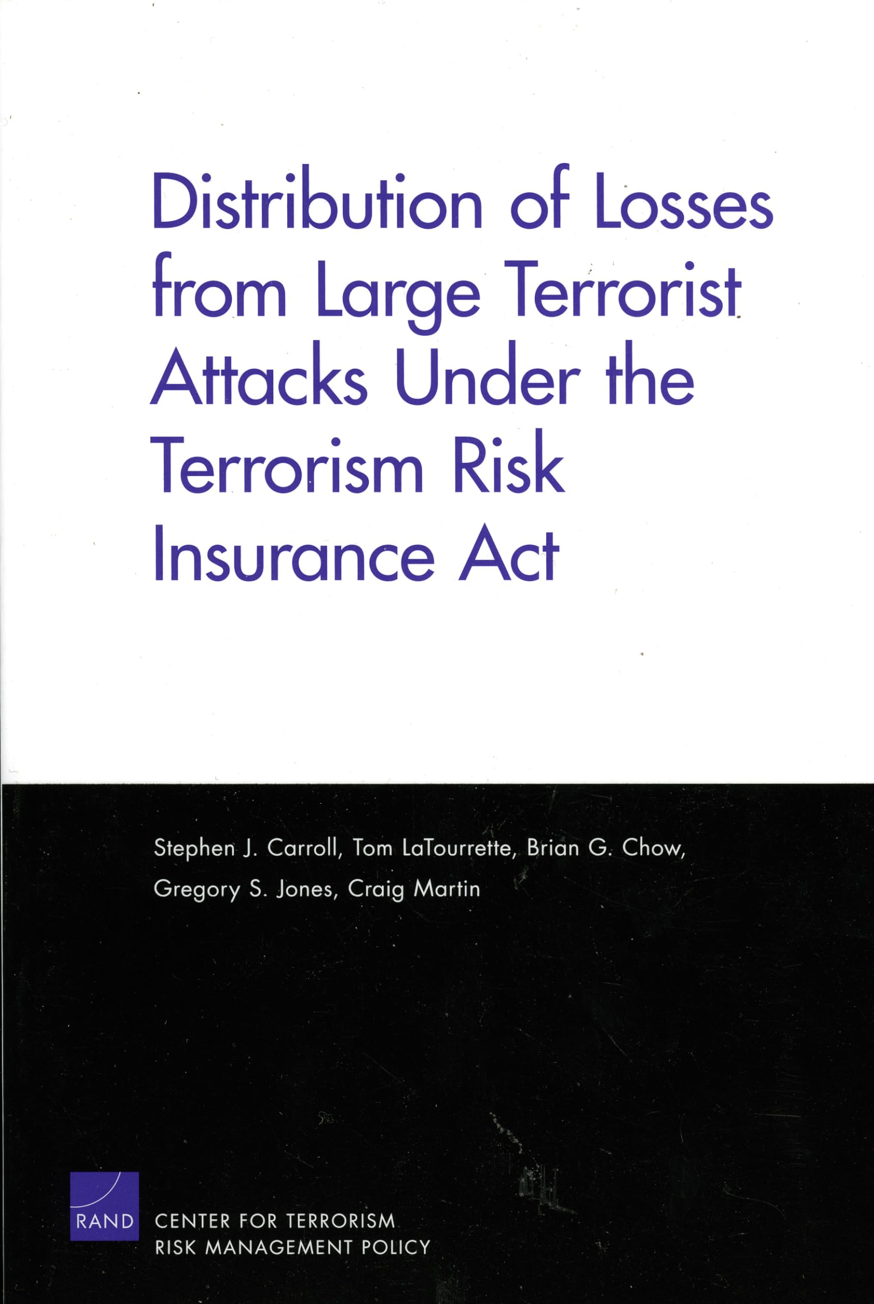 Distribution Of Losses From Large Terrorist Attacks Under The Terrorism Risk Insurance Act (2005),New