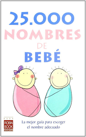 25.000 nombres de beb: La mejor gua para escoger el nombre adecuado (Spanish Edition),Used