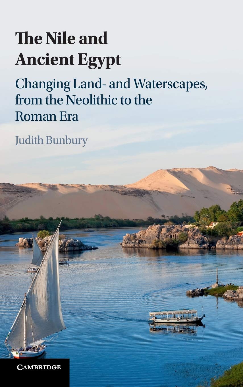 The Nile and Ancient Egypt: Changing Land and Waterscapes, from the Neolithic to the Roman Era,Used
