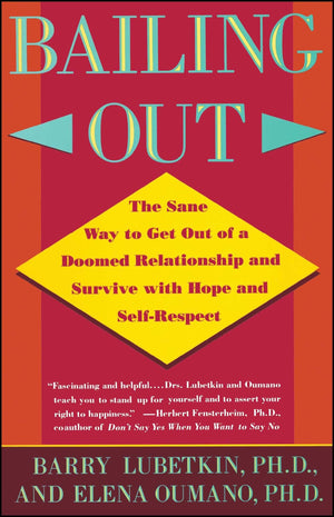 Bailing Out: The Sane Way to Get Out of a Doomed Relationship and Survive with Hope and SelfRespect,Used