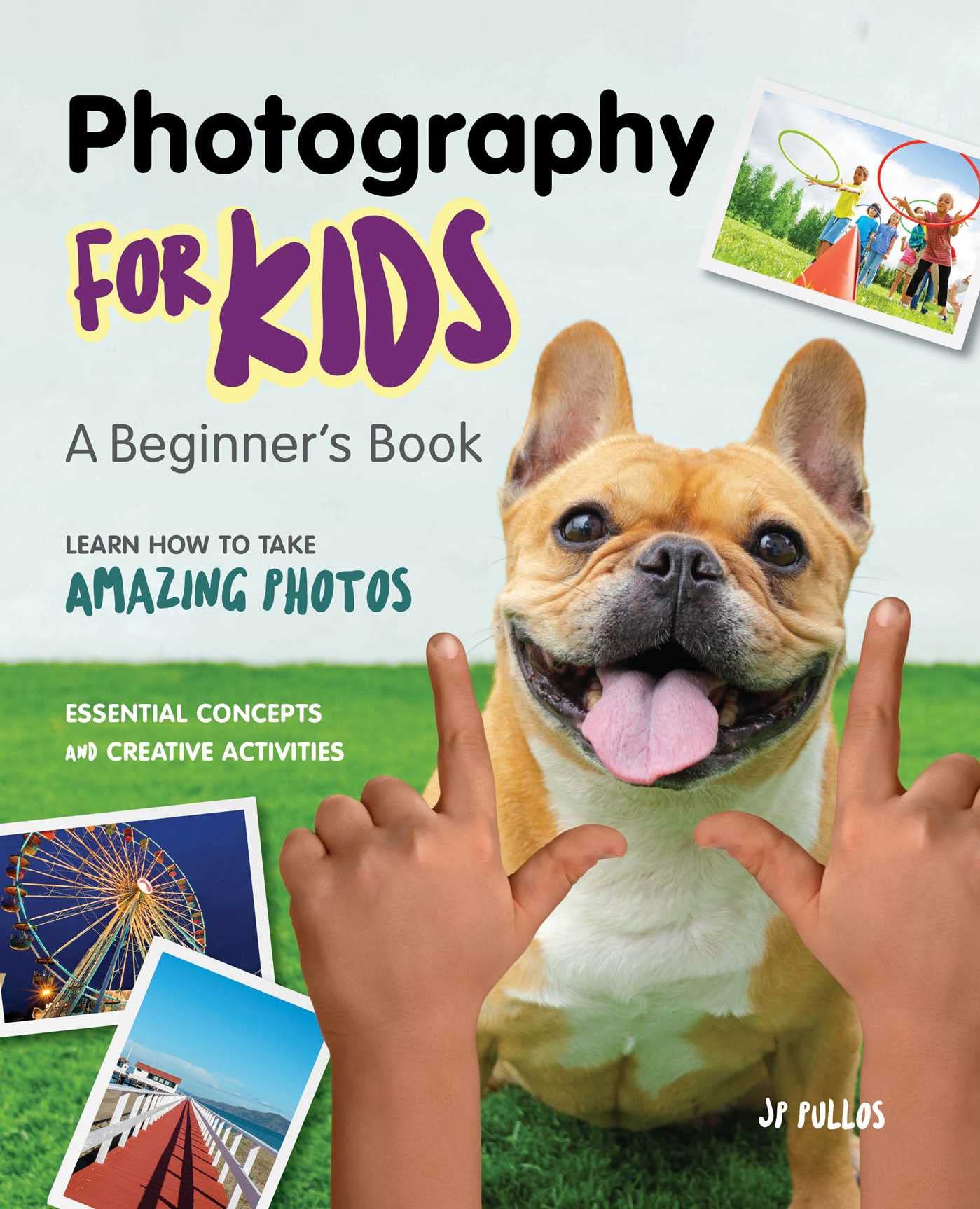 Photography For Kids: A Beginner'S Book,Used