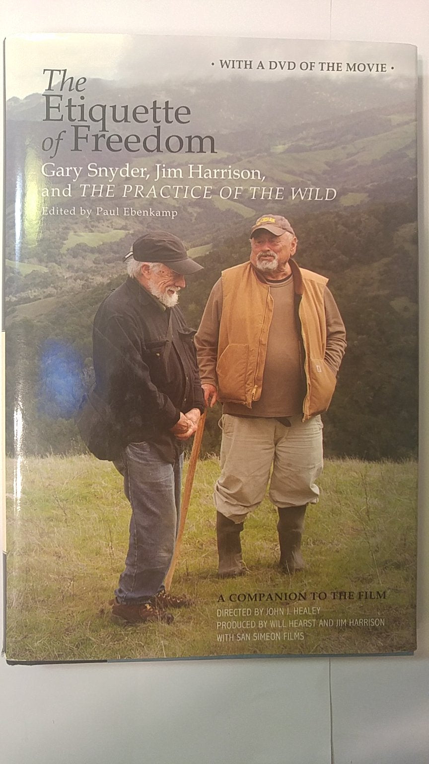 The Etiquette of Freedom: Gary Snyder, Jim Harrison, and The Practice of the Wild,New