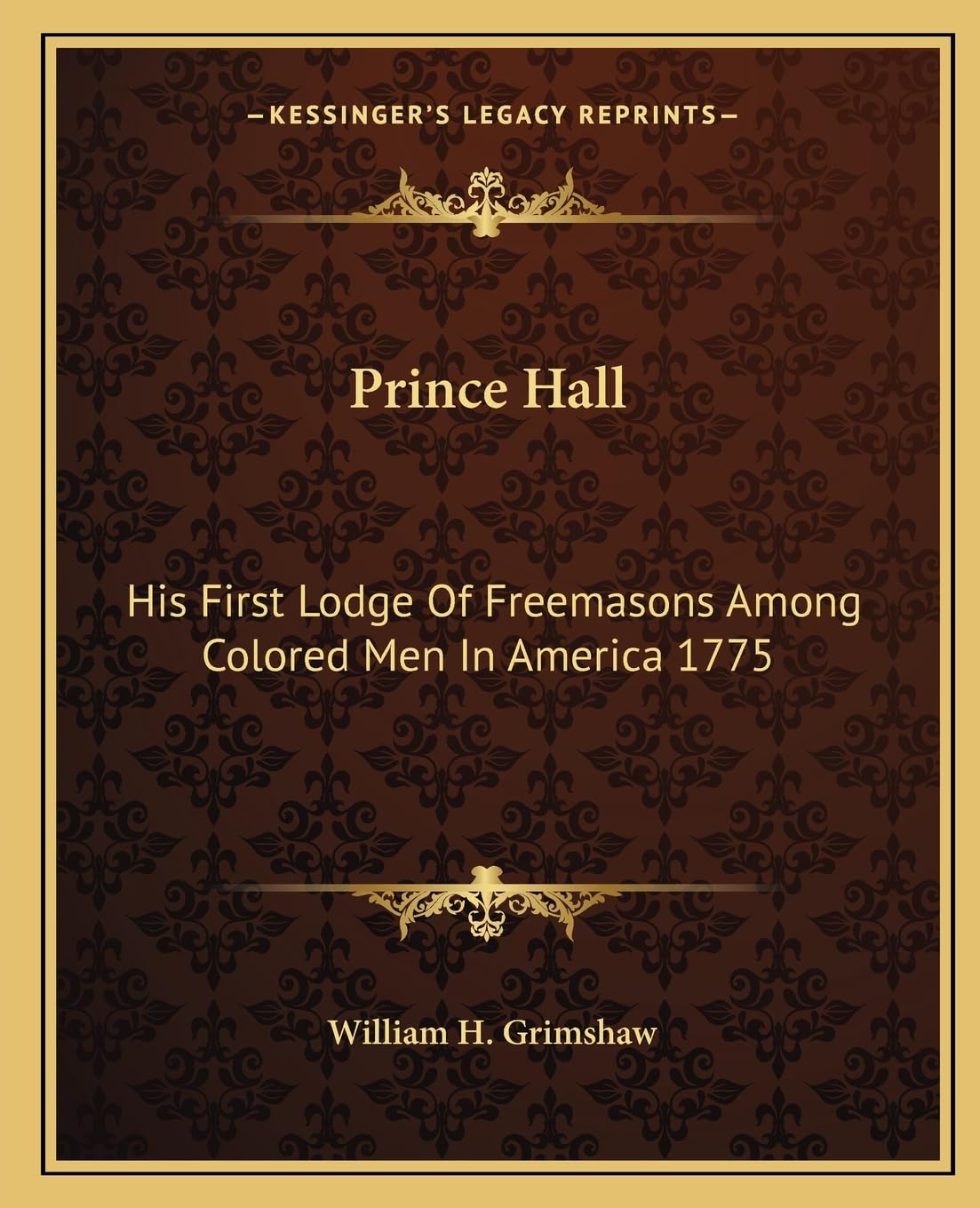 Prince Hall: His First Lodge Of Freemasons Among Colored Men In America 1775,Used