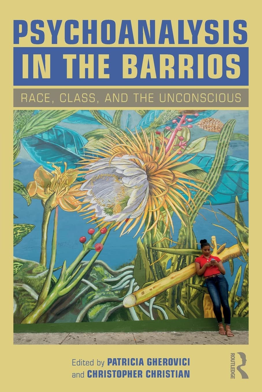 Psychoanalysis in the Barrios: Race, Class, and the Unconscious,Used