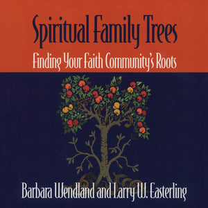 Spiritual Family Trees: Finding Your Faith Community's Roots,Used