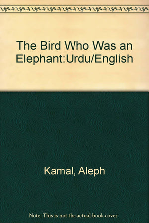 The Bird Who Was an Elephant:Urdu/English,Used