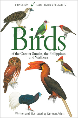 Birds Of The Greater Sundas, The Philippines, And Wallacea (Princeton Illustrated Checklists),New