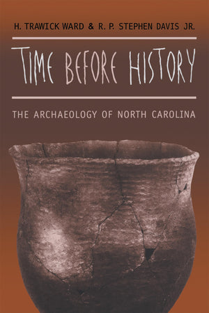 Time Before History: The Archaeology Of North Carolina,New