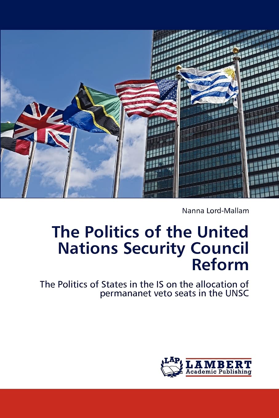 The Politics of the United Nations Security Council Reform: The Politics of States in the IS on the allocation of permananet vet,Used