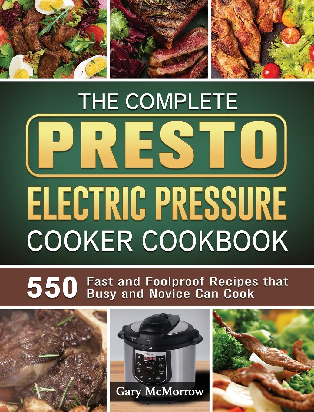 The Complete Presto Electric Pressure Cooker Cookbook: 550 Fast and Foolproof Recipes that Busy and Novice Can Cook,Used
