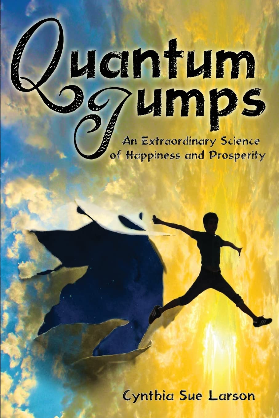 Quantum Jumps: An Extraordinary Science of Happiness and Prosperity,Used
