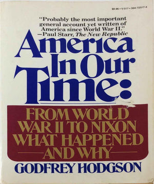 America In Our Time: From World War Ii To Nixon What Happened And Why-used