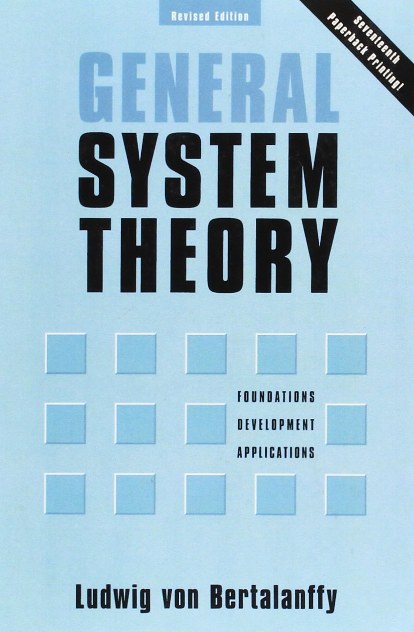 General System Theory: Foundations, Development, Applications (Revised Edition),New