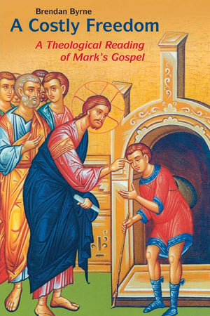 A Costly Freedom: A Theological Reading of Mark's Gospel,New