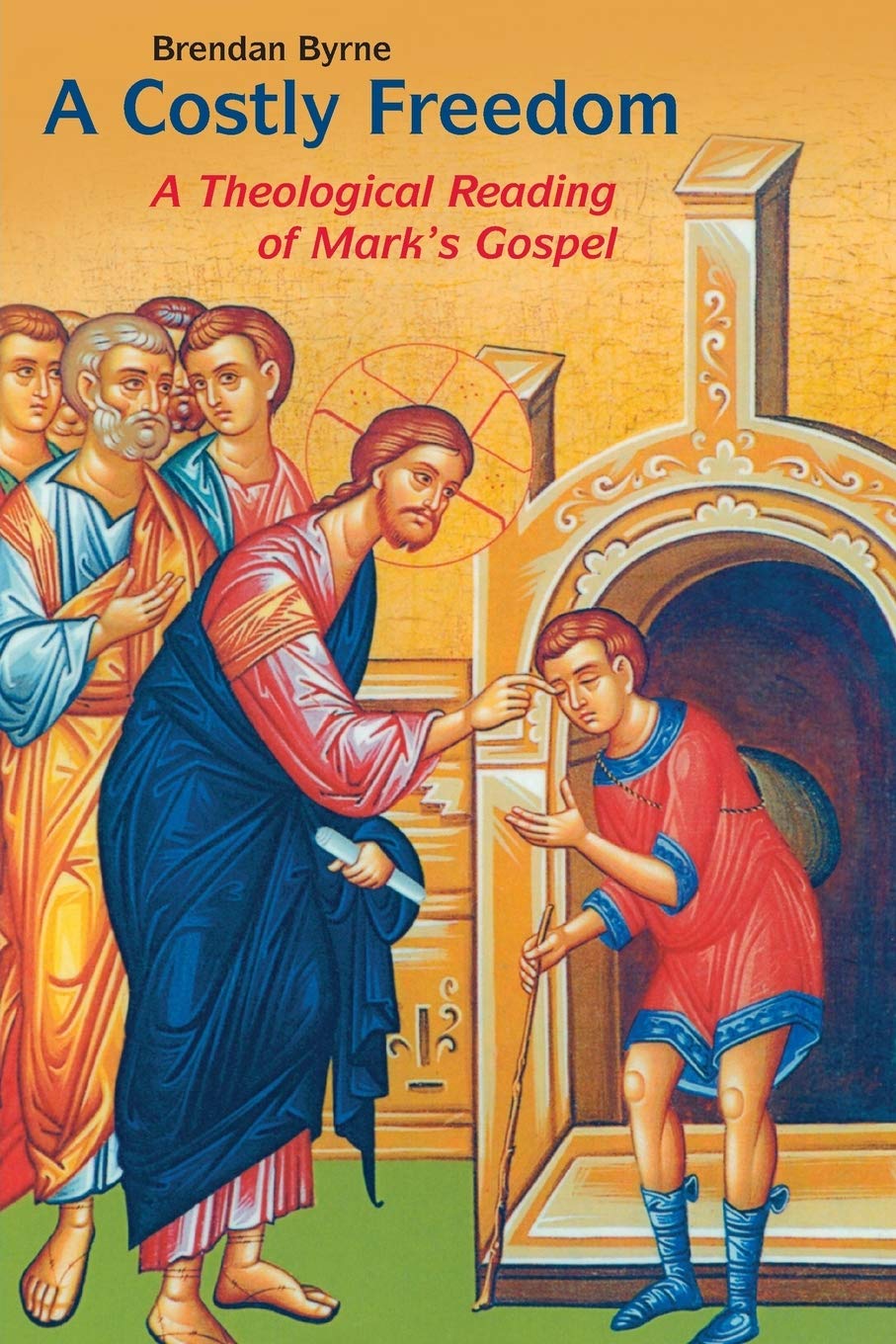 A Costly Freedom: A Theological Reading of Mark's Gospel,New