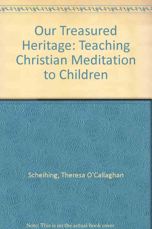 Our treasured heritage: Teaching Christian meditation to children,Used