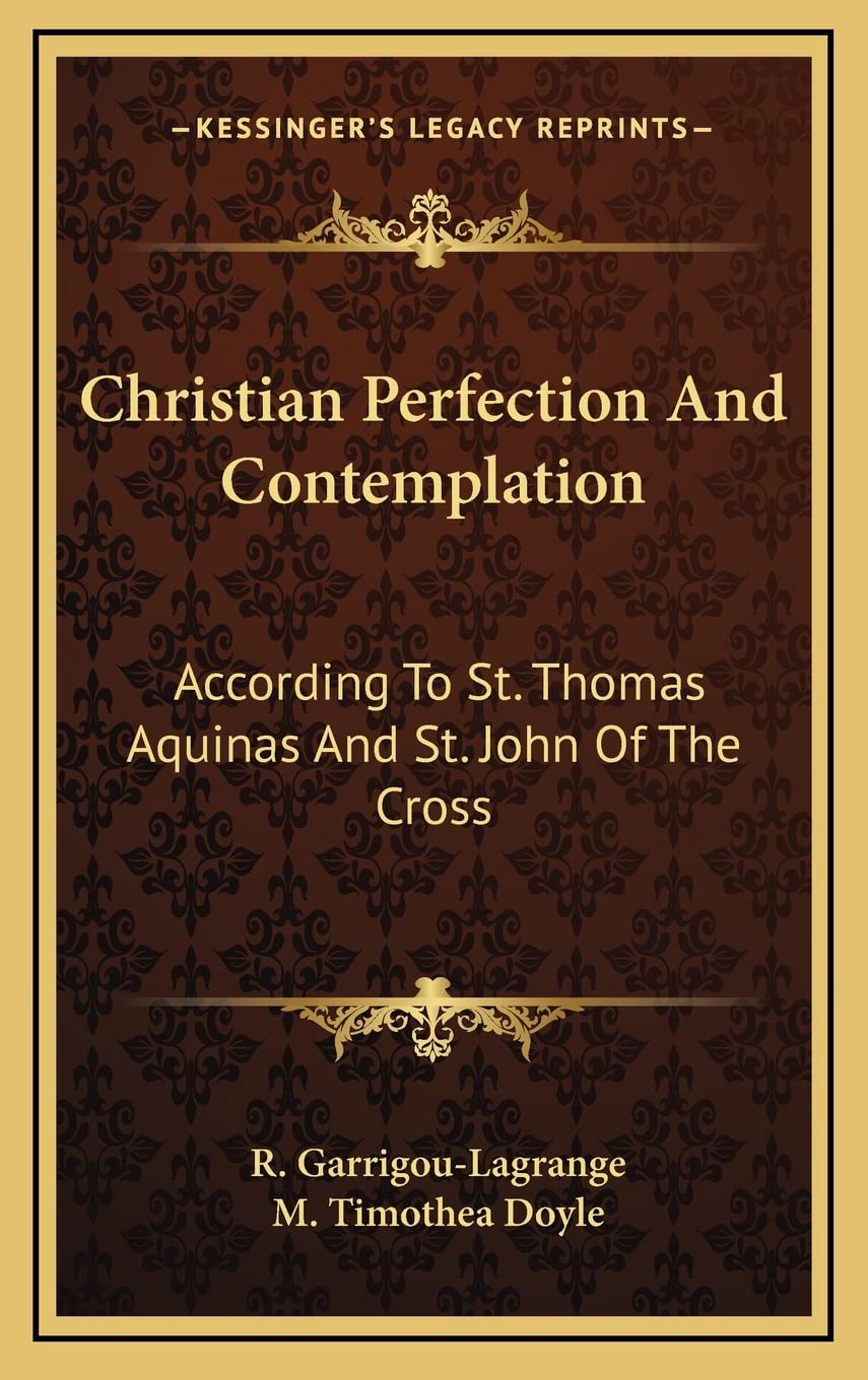 Christian Perfection And Contemplation: According To St. Thomas Aquinas And St. John Of The Cross,New
