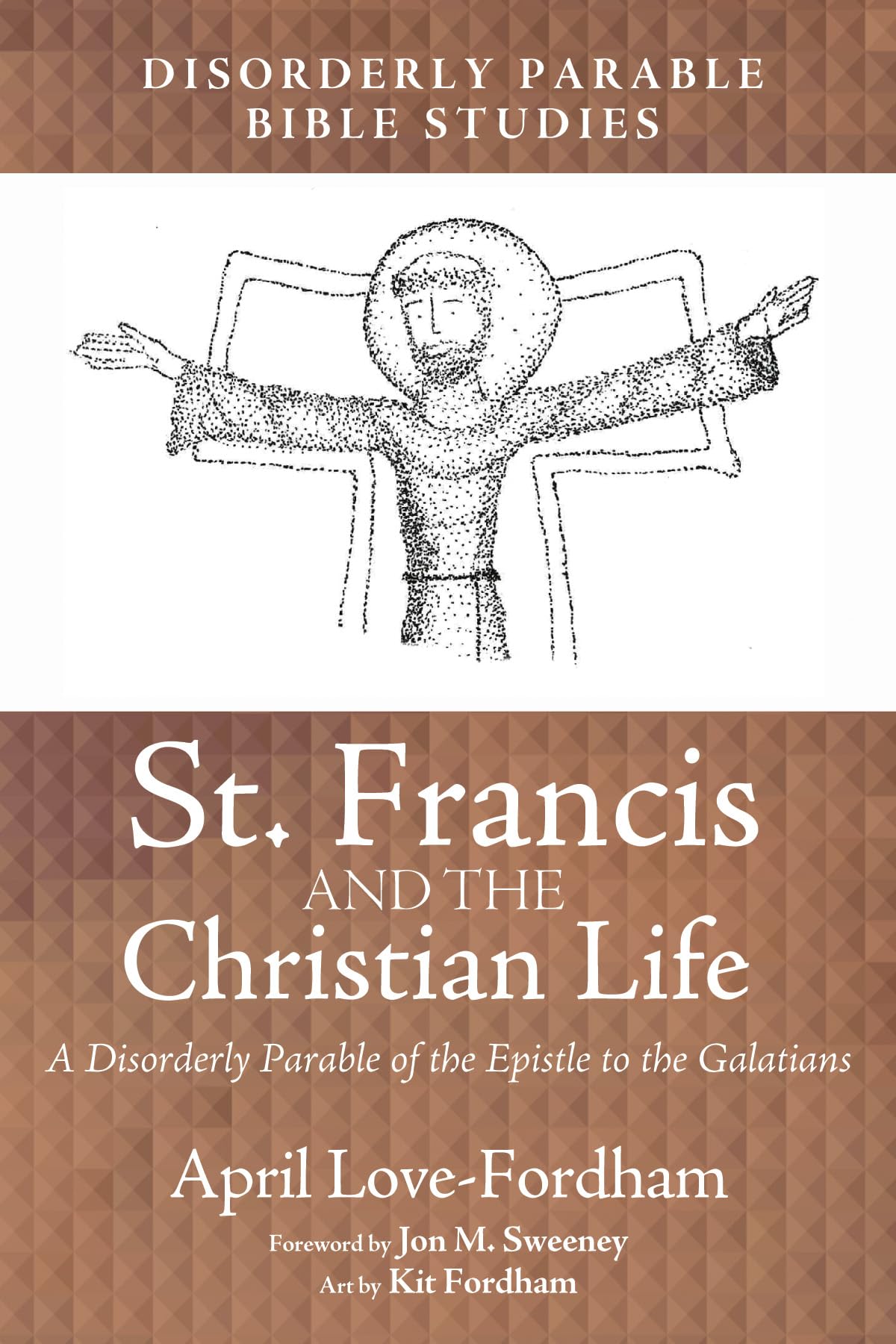 St. Francis and the Christian Life: A Disorderly Parable of the Epistle to the Galatians (Disorderly Parable Bible Study),Used