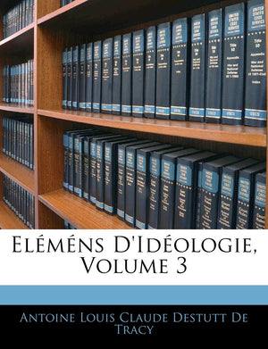 Elmns d'Idologie, Volume 3 (French Edition),Used