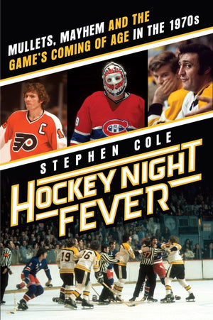 Hockey Night Fever: Mullets, Mayhem and the Game's Coming of Age in the 1970s,Used