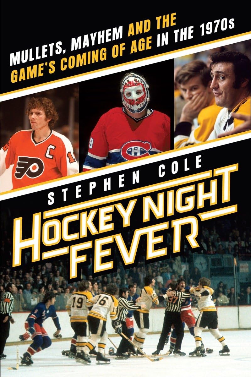 Hockey Night Fever: Mullets, Mayhem and the Game's Coming of Age in the 1970s,Used