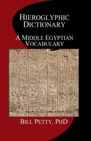 Hieroglyphic Dictionary: A Vocabulary of the Middle Egyptian Language,New