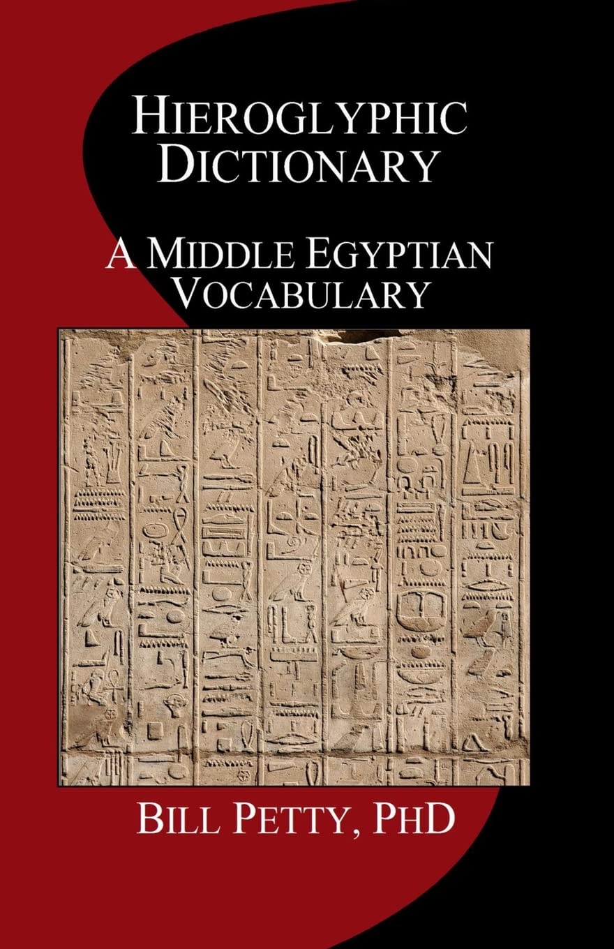 Hieroglyphic Dictionary: A Vocabulary of the Middle Egyptian Language,New