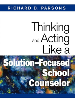 Thinking and Acting Like a SolutionFocused School Counselor,Used