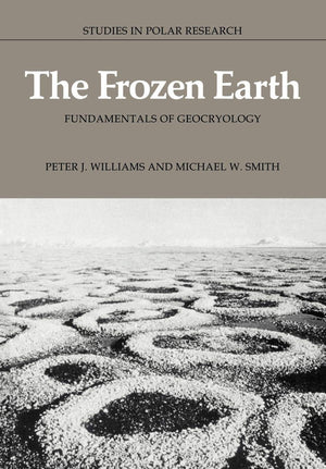 The Frozen Earth: Fundamentals of Geocryology (Studies in Polar Research),Used