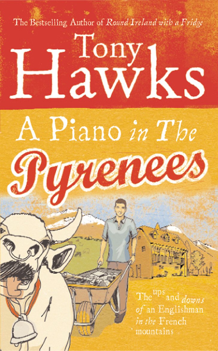 A Piano In The Pyrenees: The Ups And Downs Of An Englishman In The French Mountains,Used