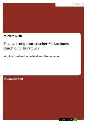Finanzierung Touristischer Manahmen Durch Eine Kursteuer: Vergleich Anhand Verschiedener Kommunen (German Edition),Used